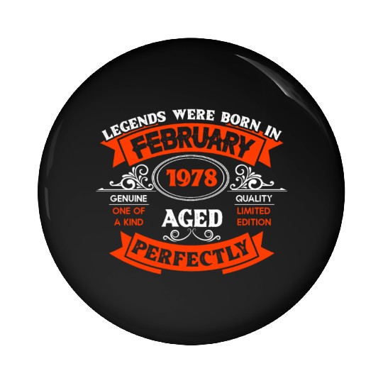 Legends Were Born In February 1978 Birthday Pin Buttons