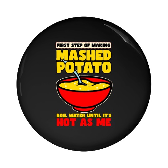 First Step Of Making Mashed Potatoes Pin Buttons