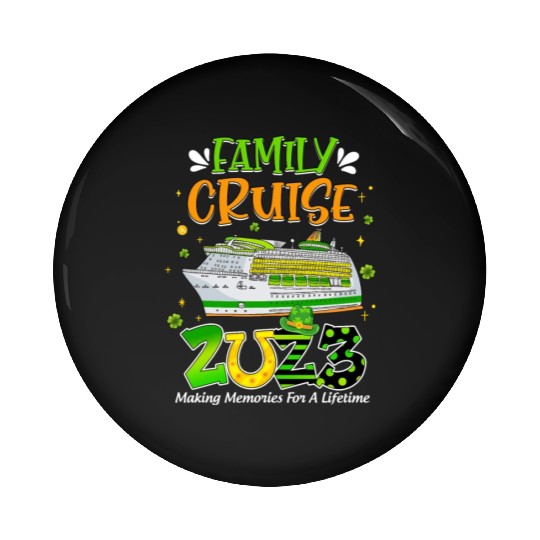 Family Cruise Squad 2023 St Patricks Cruise Pin Buttons