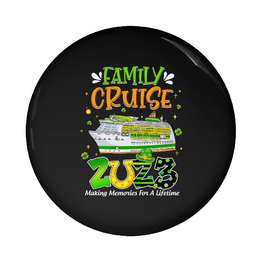 Family Cruise Squad 2023 St Patricks Cruise Pin Buttons