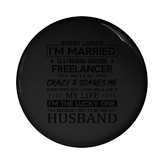 Freelancer Funny Saying For Husband Pin Buttons