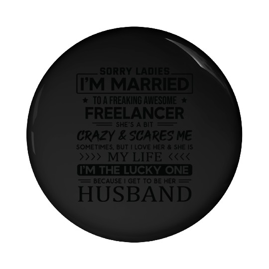 Freelancer Funny Saying For Husband Pin Buttons