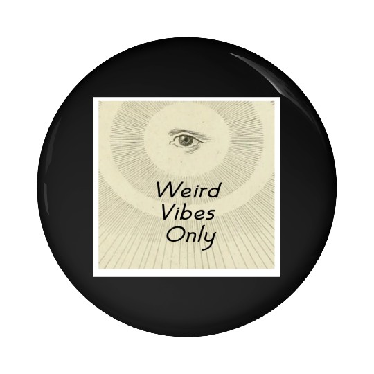 Weird Vibes Only Pin Buttons