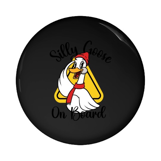 Silly Goose On Board, Sign Silly Goose Funny Yield Pin Buttons