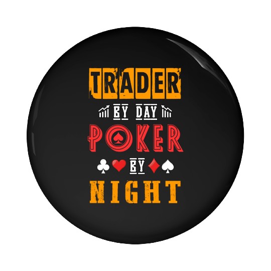 Trader By Day Poker By Night Pin Buttons