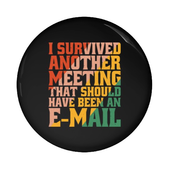 I Survived Another Meeting 32 Pin Buttons