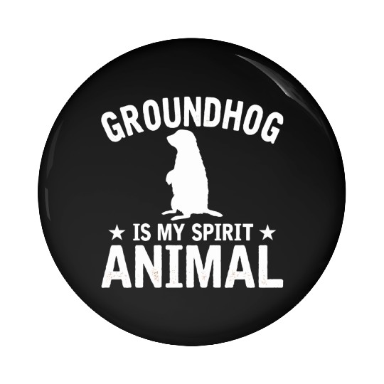 Groundhog Is My Spirit Animal Pin Buttons Animal Lover