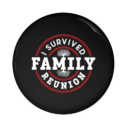 I Survived Family Reunion Families Gathering Pin Buttons