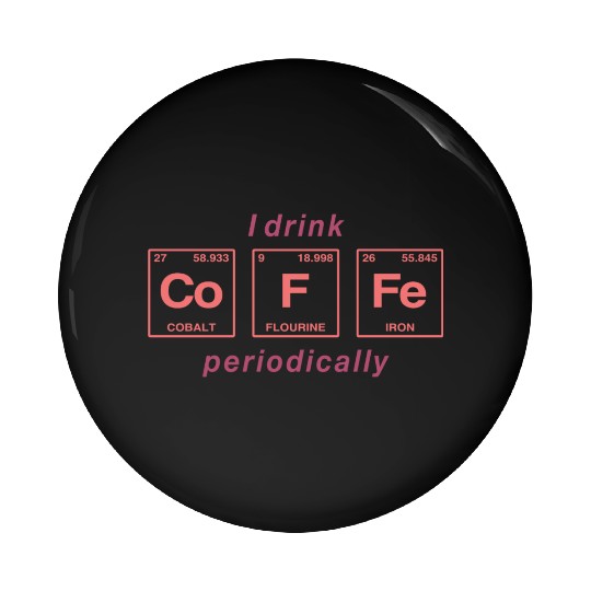 COFFEE - with elements of the periodic table Pin Buttons