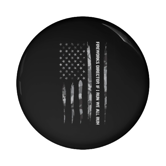 Fireworks Director If I Run We A... Pin Buttons