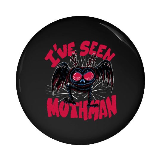 I have seen mothman I have seen mothman inspiratio Pin Buttons