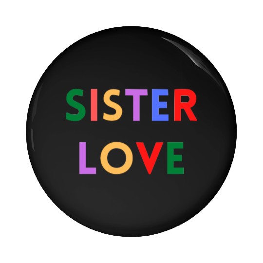 SISTER LOVE Pin Buttons