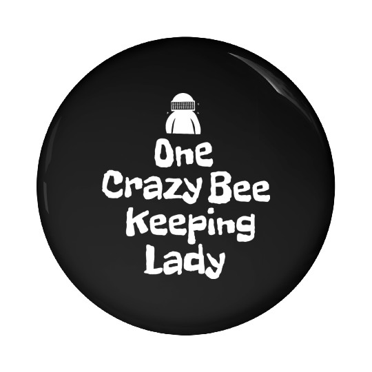One crazy bee keeping lady Pin Buttons
