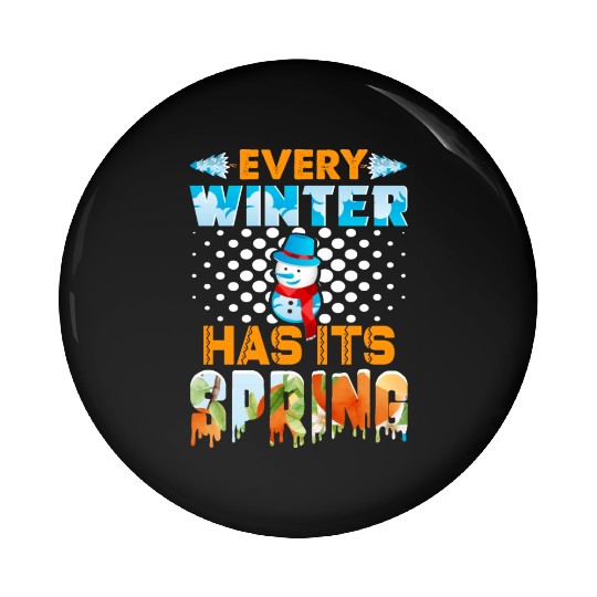 Every Winter Has Its Spring Pin Buttons