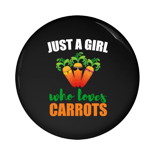 Just A Girl Who Loves Carrots Funny Vegetable Love Pin Buttons