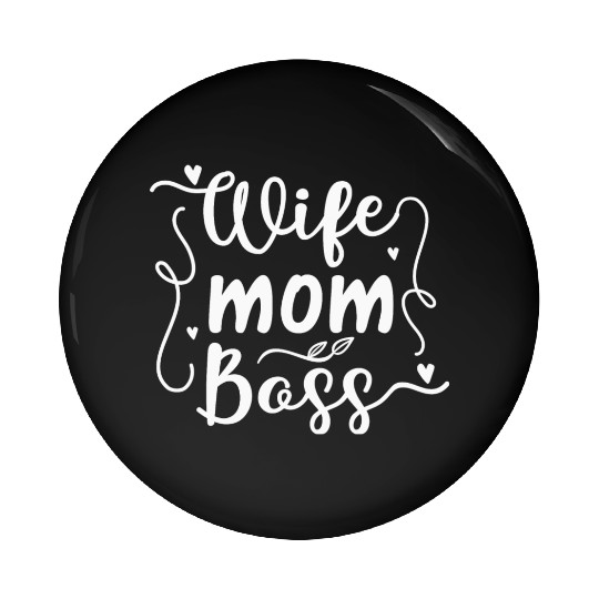 Wife Mother Boss Pin Buttons