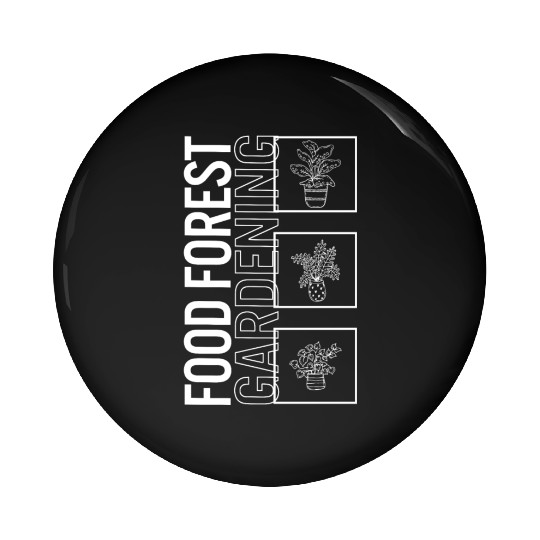 Food Forest Gardening, Garden Plant Gardening Pin Buttons