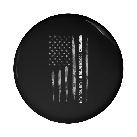 Fireworks Coordinator If I Run Y... Pin Buttons