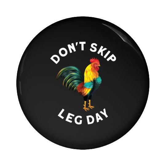 Funny Don't Skip Leg Day For Body Builderrs Pin Buttons