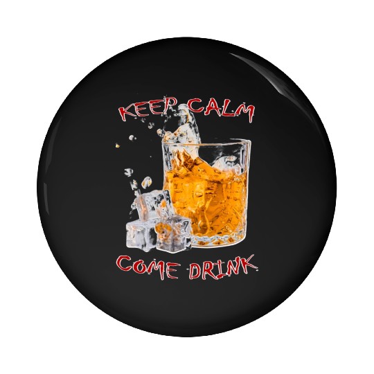 Keep Calm Come Drink Pin Buttons
