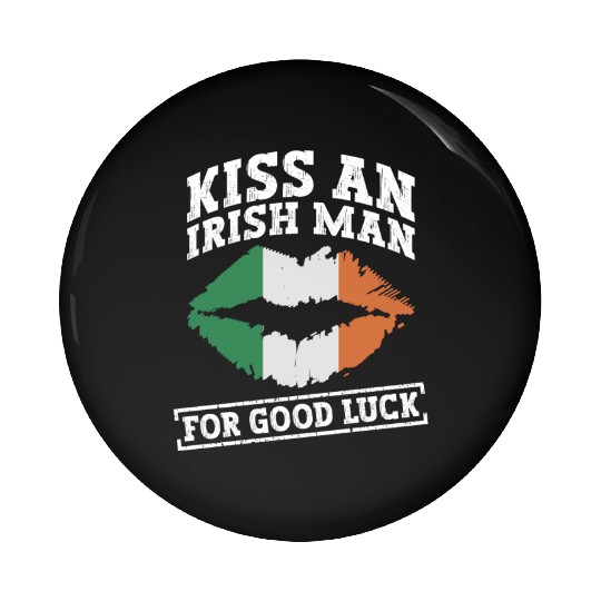Kiss An Irish Man For Good Luck - St Patricks Day Pin Buttons