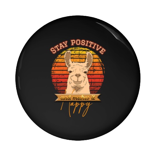 Stay positive and make it happy Pin Buttons
