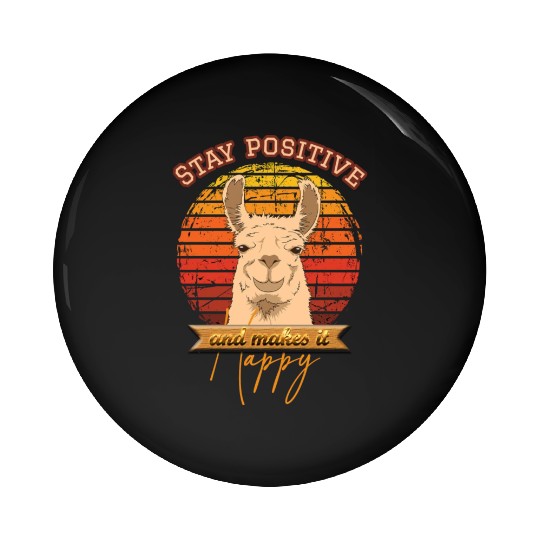 Stay positive and make it happy Pin Buttons