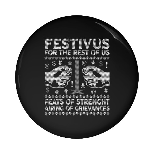 Festivus For The Rest Of Us Pin Buttons