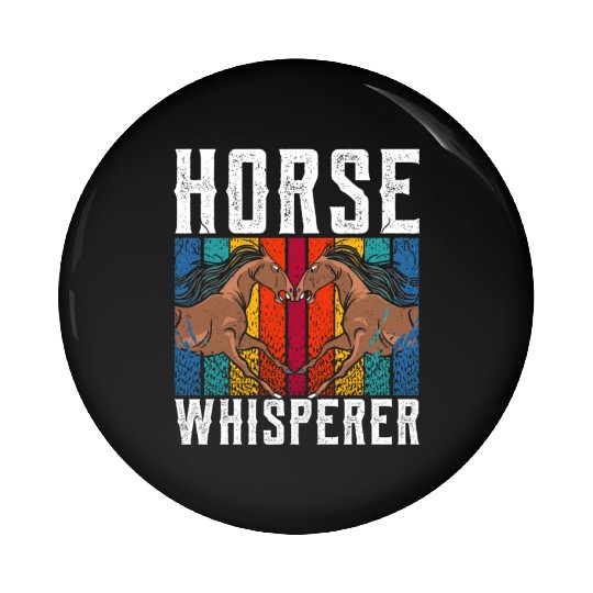Horse Whisperer Equestrian Rider Riding Lover Pin Buttons