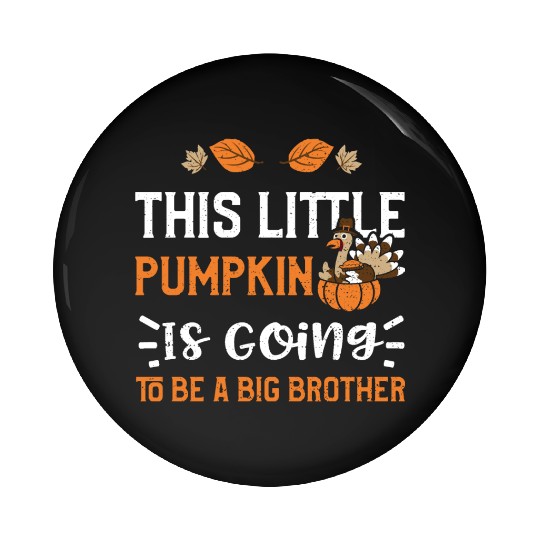 This Little Pumpkin Is Going To... Pin Buttons