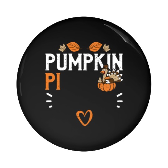 Pumpkin Pi - Thanksgiving Pin Buttons