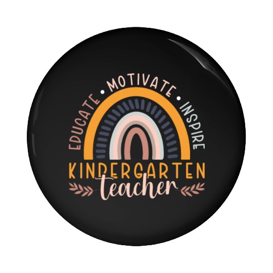 Educate Motivate Inspire Kindergarten Teacher Pin Buttons