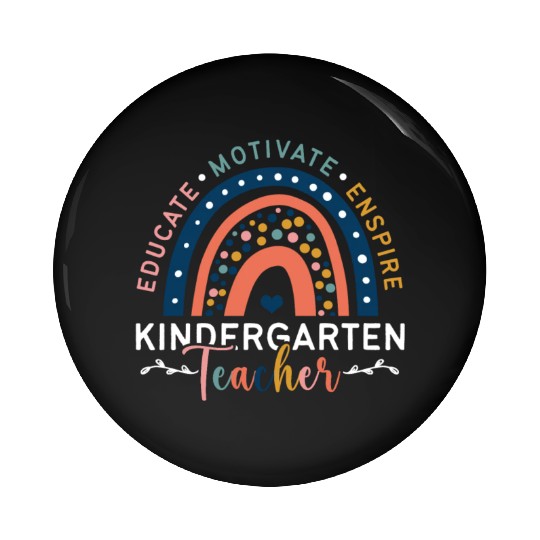 Educate Motivate Inspire Kindergarten Teacher Pin Buttons