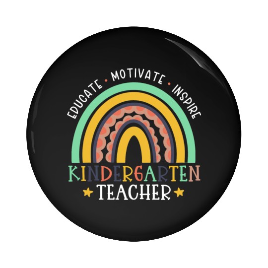 Educate Motivate Inspire Kindergarten Teacher Pin Buttons