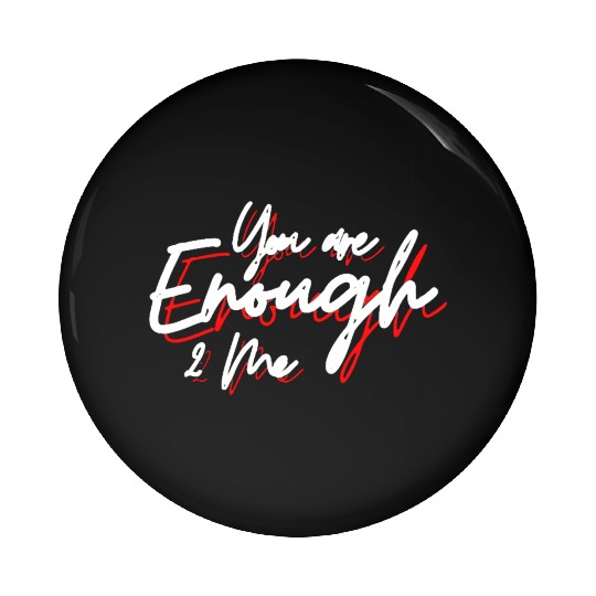 You are enough to me Pin Buttons