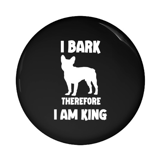 I bark therefore i am King French Bulldog white Pin Buttons