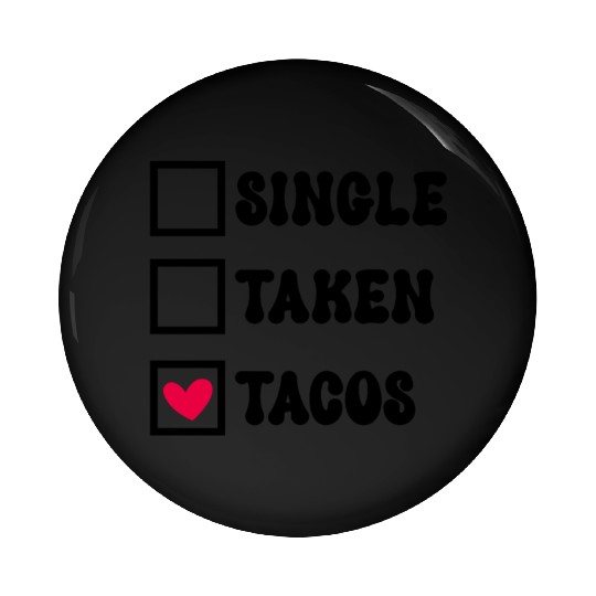 I Love Taco Anti-Valentine, Tacos Are My Valentine Pin Buttons