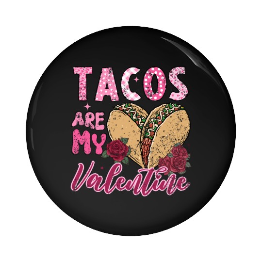Tacos Are My Valentine I Love Tacos Valentines Day Pin Buttons