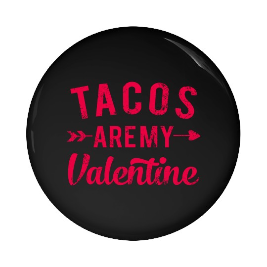 I Love Tacos Valentine, Tacos Are My Valentine Pin Buttons