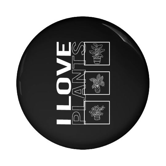 I Love Plants, Garden Plant Gardening Lover Pin Buttons