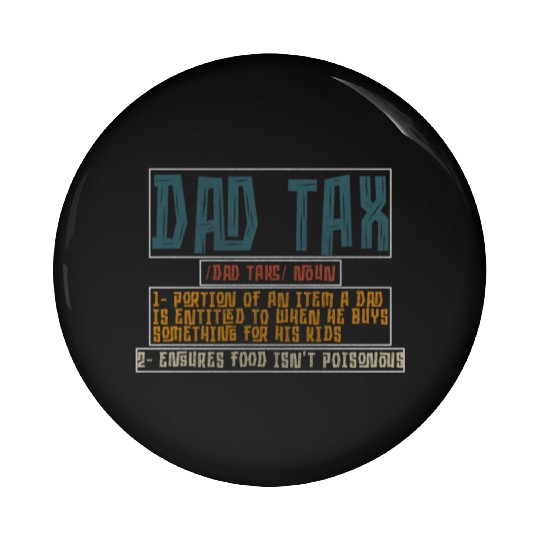 Vintage Dad Tax Definition Men Funny Father's Day Pin Buttons