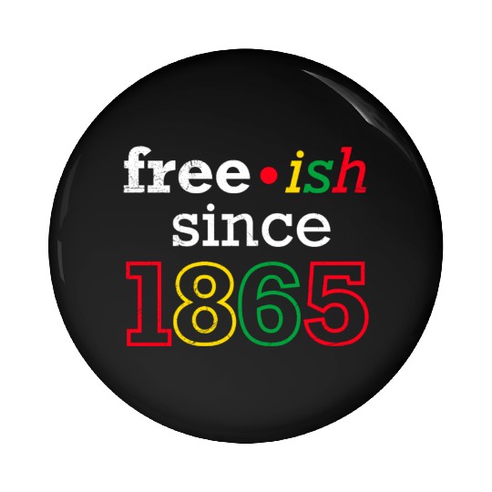 Juneteenth free since 1865 Black History US Africa Pin Buttons