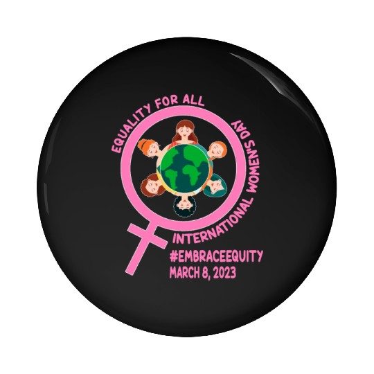 International Women's Day: Equality for Al Embrace Pin Buttons