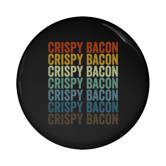 Crispy Bacon Bacon Lover Pin Buttons