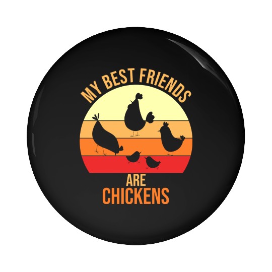 my best friends are chickens Pin Buttons