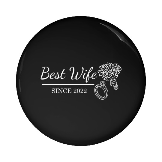 Best Wife Since 2022 Newly Wed Bride Wedding Pin Buttons