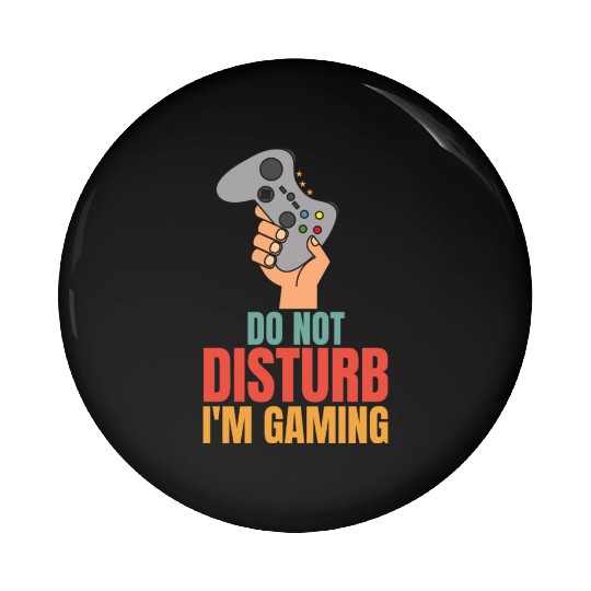 Do Not Disturb Im Gaming Pin Buttons - Perfect for Dad