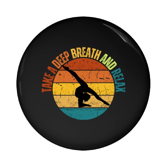 TAKE A DEEP BREATH AND RELAX Pin Buttons