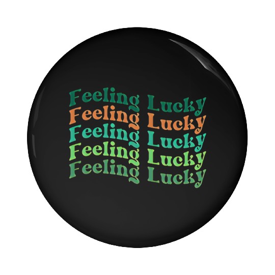Feeling Lucky Gift, St Patrick's Day Pin Buttons
