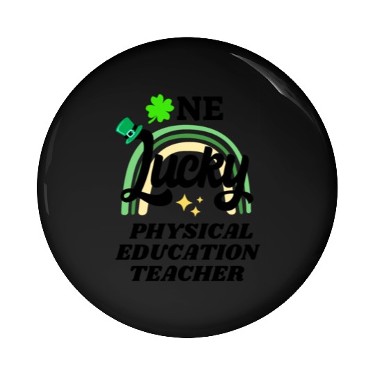 Physical education teacher, St Patrick's Day Gift Pin Buttons